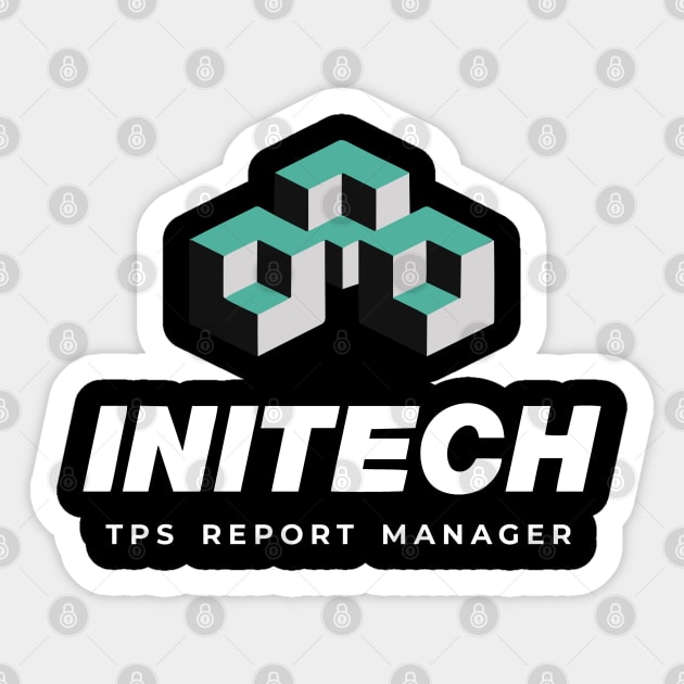 Initech - TPS Report Manager (Office Space) Sticker by BodinStreet